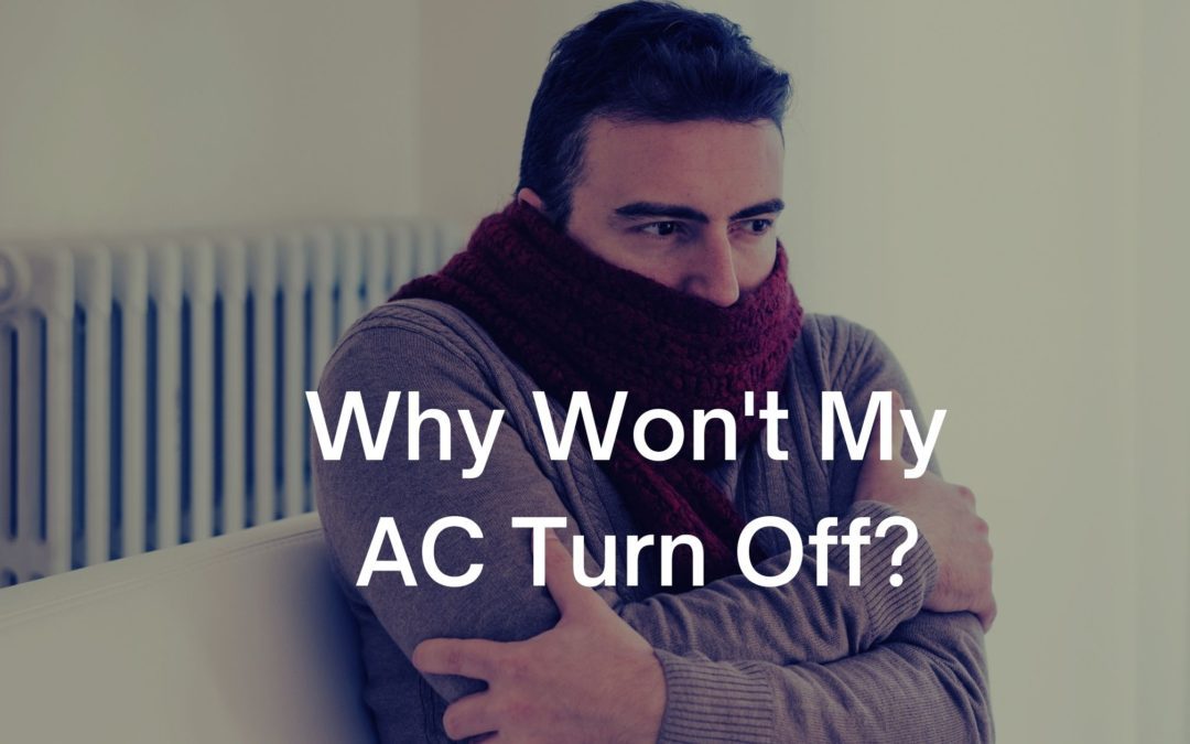 Why Won’t My AC Turn Off?